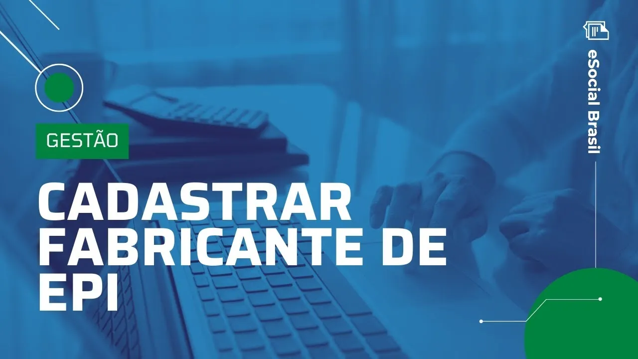 [ eSocial Brasil ] Cadastrar Fabricante de EPI