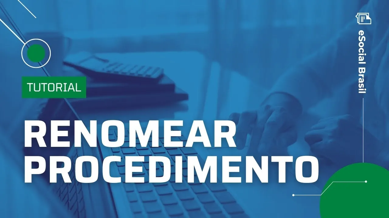 [ eSocial Brasil ] Renomear Procedimento - Tutorial