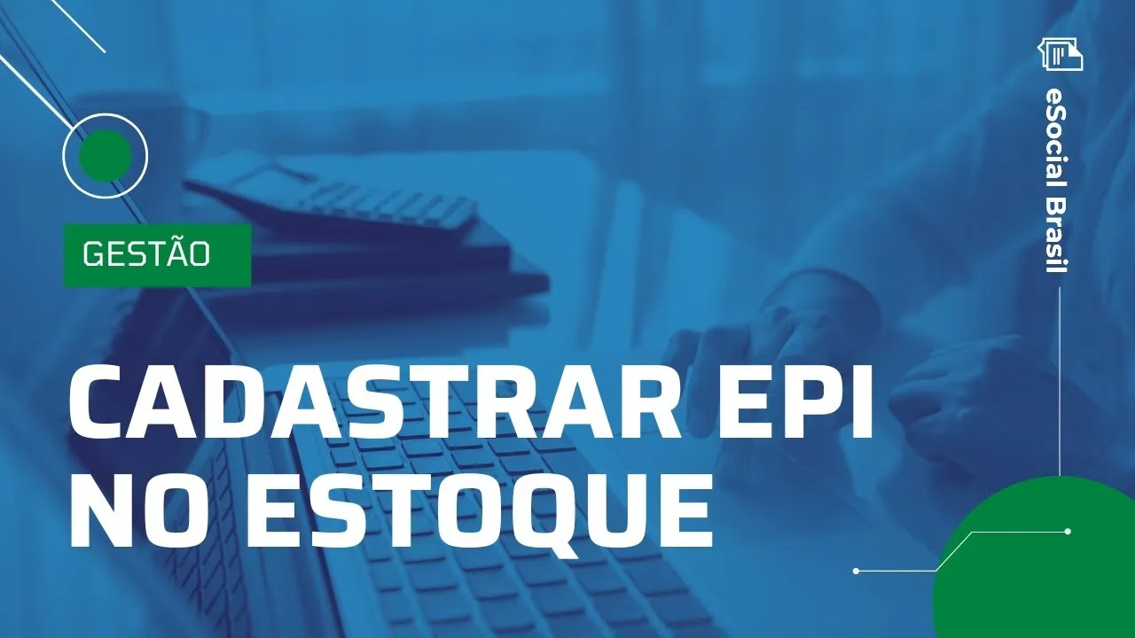 [ eSocial Brasil ] Cadastrar EPI no estoque