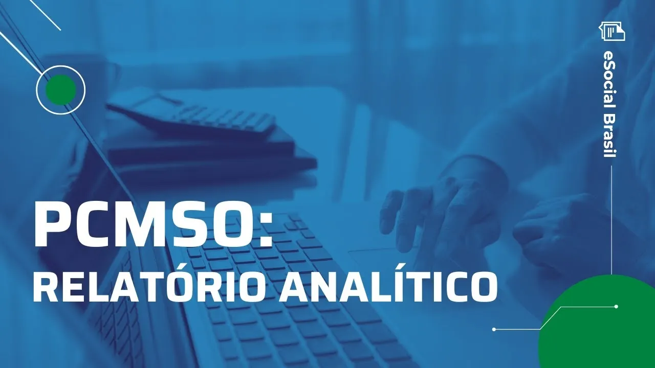 [ Esocial Brasil ] - PCMSO: Relatório Analítico